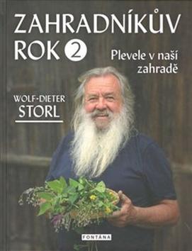 Kniha: Zahradníkův rok 2 - Plevele v naší zahradě - 1. vydanie - Wolf-Dieter Storl
