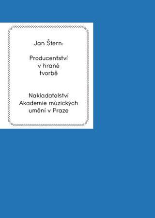 Kniha: Producentství v hrané tvorbě - Jan Štern