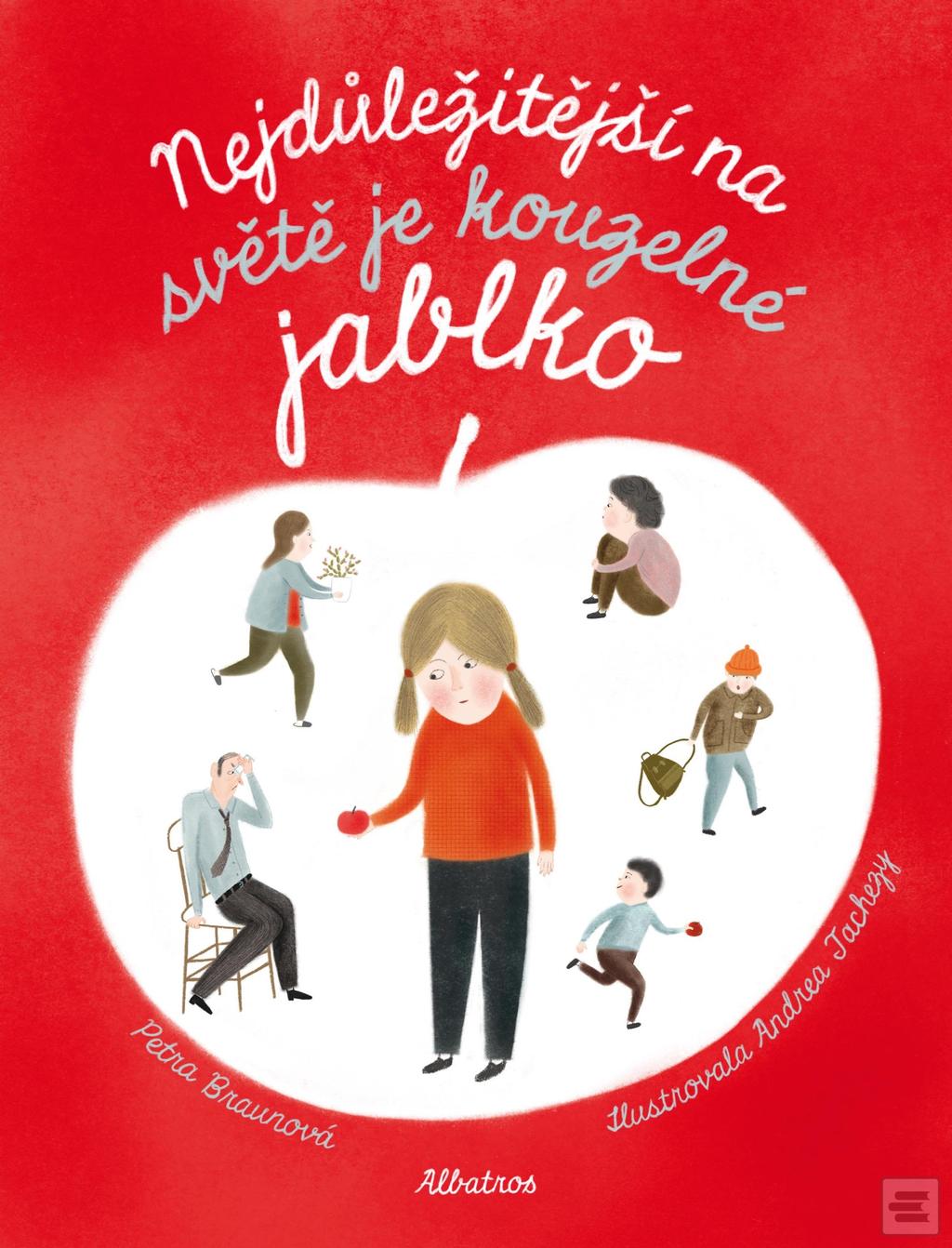 Kniha: Nejdůležitější na světě je kouzelné jablko - 1. vydanie - Petra Braunová