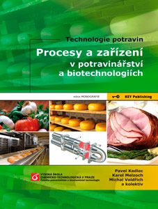 Kniha: Procesy a zařízení v potravinářství a biotechnologiích - Pavel Kadlec