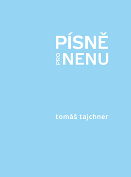 Kniha: Písně pro Nenu - 1. vydanie - Tomáš Tajchner