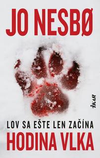 Kniha: Hodina vlka - Lov sa ešte len začína - 1. vydanie - Jo Nesbo
