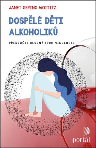 Kniha : Dospělé děti alkoholiků - Překročte bludný kruh minulosti