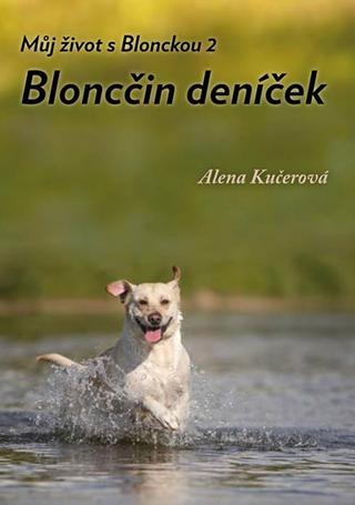 Kniha: Můj život s Blonckou 2 - Bloncčin deníček - Můj život s Blonckou 2 - 1. vydanie - Alena Kučerová