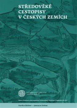 Kniha: Středověké cestopisy v Českých zemích - Vojtěch Bažant