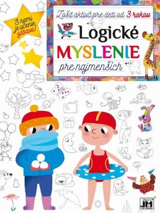 Kniha: Zošit aktivít Logické myslenie pre najmenších - pre deti od 3 rokov - 1. vydanie
