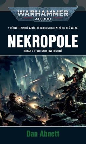 Kniha: Nekropole - Román z cyklu Gauntovi duchové - Dan Abnett