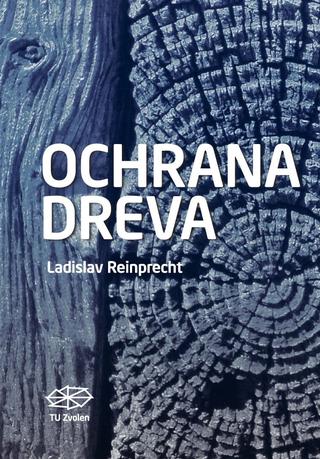 Kniha: Ochrana dreva - Ladislav Reinprecht