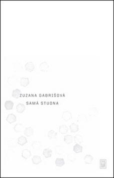 Kniha: Samá studna - Zuzana Gabrišová