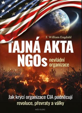 Kniha: Tajná akta NGOs nevládní organizace - nevládní organizace - 1. vydanie - F. William Engdahl