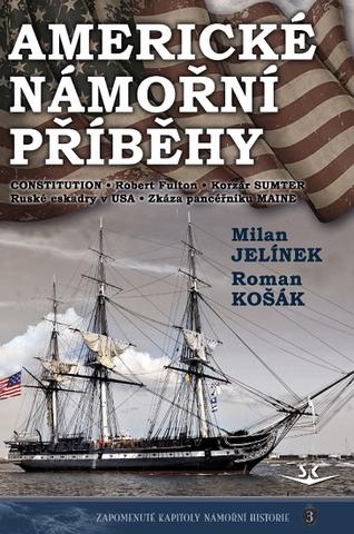 Kniha: Americké námořní příběhy - Zapomenuté kapitoly námořní historie 3 - Milan Jelínek