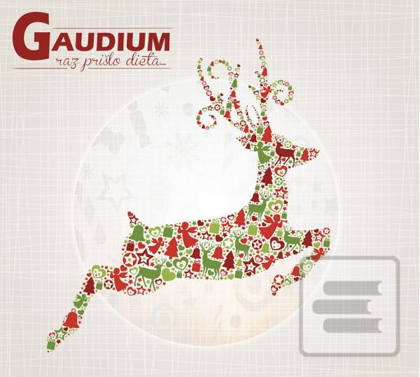 Gaudium: Raz prišlo dieť… (Gaudium)