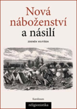 Kniha: Nová náboženství a násilí - 1. vydanie - Zdeněk Vojtíšek