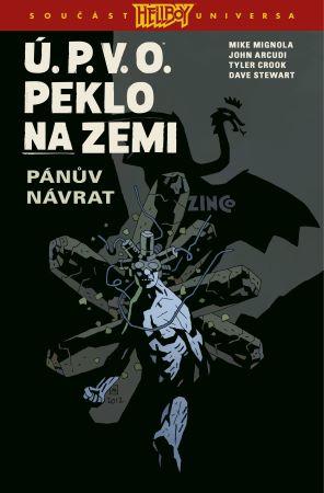 Kniha: Ú.P.V.O. Peklo na zemi 6: Pánův návrat - Mike Mignola