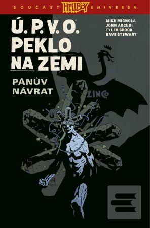 Ú.P.V.O. Peklo na zemi 6… (John Arcudi, Mike Mignola)