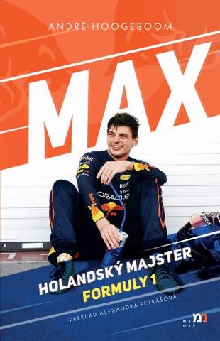 Kniha: Max. Holandský majster Formuly 1 - André Hoogeboom