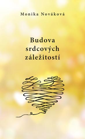 Kniha: Budova srdcových záležitostí - Monika Nováková