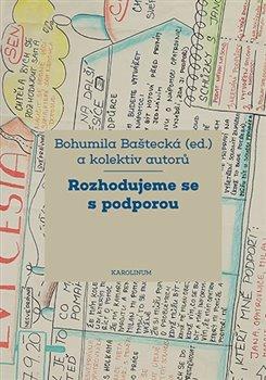 Kniha: Rozhodujeme se s podporou - 1. vydanie - Bohumila Baštecká