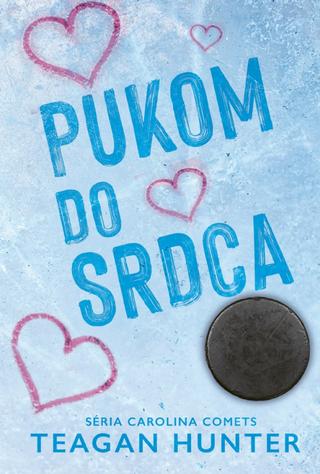 Kniha: Pukom do srdca - Carolina Comets 1 - 1. vydanie - Teagan Hunter