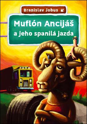 Kniha: Muflón Ancijáš a jeho spanilá jazda - Branislav Jobus