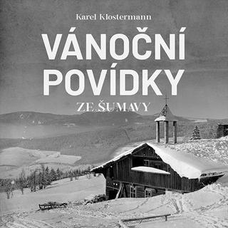 Médium CD: Vánoční povídky ze Šumavy - Karel Klostermann; Ivan Řezáč