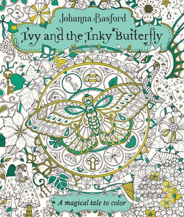 Kniha: Ivy and the Inky Butterfly: A Storybook to Color - 1. vydanie - Johanna Basfordová