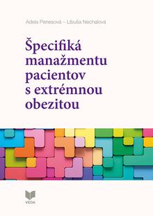 Kniha: Špecifiká manažmentu pacientov s extrémnou obezitou - Adela Penesová,  Libuša  Nechalová