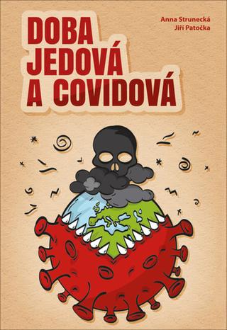 Kniha: Doba jedová a covidová - 1. vydanie - Anna Strunecká; Jiří Patočka