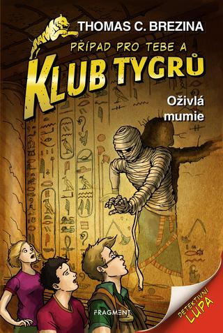 Kniha: Klub Tygrů - Oživlá mumie - 2. vydanie - Thomas C. Brezina