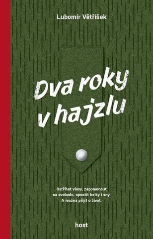 Kniha: Dva roky v hajzlu - Dva roky v hajzlu - 1. vydanie - Lubomír Větříšek
