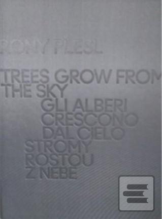 Rony Plesl: Stromy rosto… (Rony Plesl)