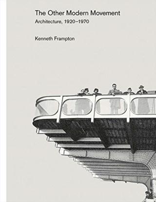 Kniha: Other Modern Movement: Architecture, 1920-1970 - Kenneth Frampton