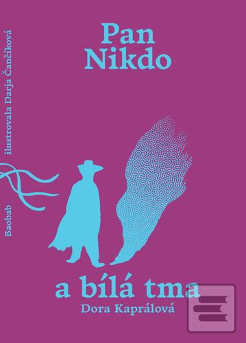 Kniha: Pan Nikdo a bílá tma - 1. vydanie - Dora Kaprálová