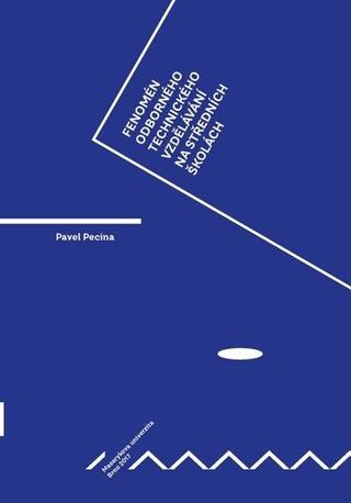 Kniha: Fenomén odborného technického vzdělávání na středních školách - Pavel Pecina
