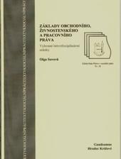 Základy obchodního, živnostenského a pracovního práva - Vybrané interdisciplinární otázky - Olga Sovová