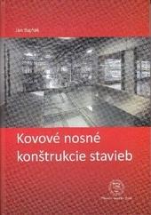 Kniha: Kovové nosné konštrukcie stavieb - Ján Bujňák
