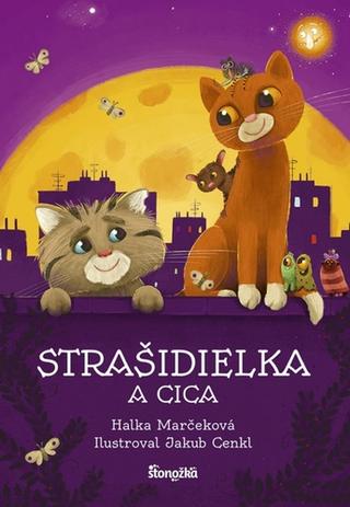 Kniha: Strašidielka a Cica - 1. vydanie - Halka Marčeková