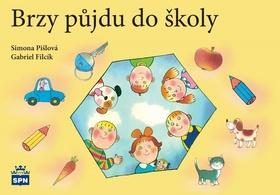 Kniha: Brzy půjdu do školy - Simona Pišlová; Gabriel Filcík