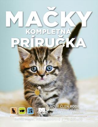 Kniha: Mačky – Kompletná príručka - 1. vydanie - David, Abbie Moorová, Pia Salková Meyer