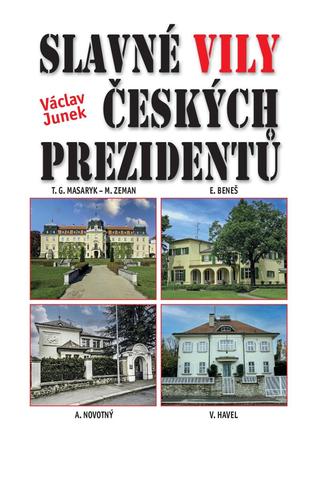 Kniha: Slavné vily českých prezidentů - 1. vydanie - Václav Junek