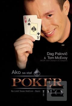 Kniha: Ako sa stať POKER PRO - No Limit Texas Hold`em - Basic - Dag Palovič, Tom McEnvoy, Tom McEvoy