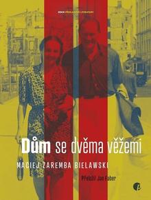 Kniha: Dům s dvěma věžemi - Maciej Zaremba Bielawski