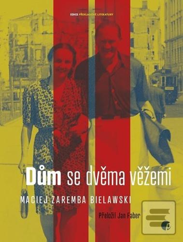 Kniha: Dům s dvěma věžemi - Maciej Zaremba Bielawski