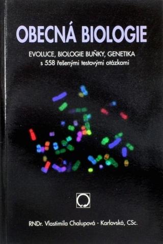Kniha: Obecná biologie - Evoluce, biologie buňky, genetika s 558 řešenými testovými otázkami - 3. vydanie - Lenka Chalupová