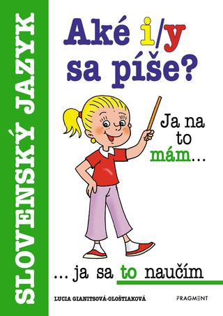 Kniha: Aké i/y sa píše? - 8. vydanie - Lucia Gianitsová-Ološtiaková