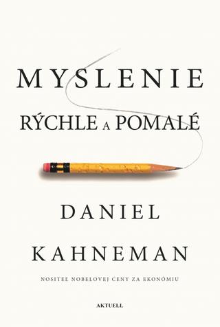 Kniha : Myslenie rýchle a pomalé - 1. vydanie