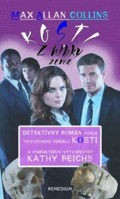 Kniha: Kosti: Z hĺbky zeme - Detektívny román podľa TV seriálu Kosti - Max Allan Collins