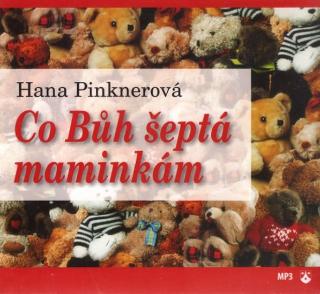 CD: Co Bůh šeptá maminkám - CDmp3 - 1. vydanie - Hana Pinknerová