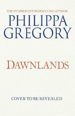 Kniha: Dawnlands - 1. vydanie - Philippa Gregory