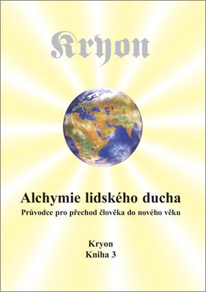 Kniha: Kryon 3 - Alchymie lidského ducha